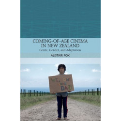 Coming-Of-Age Cinema in New Zealand: Genre, Gender and Adaptation