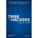 Tribe of Hackers Blue Team: Tribal Knowledge from the Best in Defensive Cybersecurity