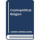 COSMOPOLITICAL RELIGION