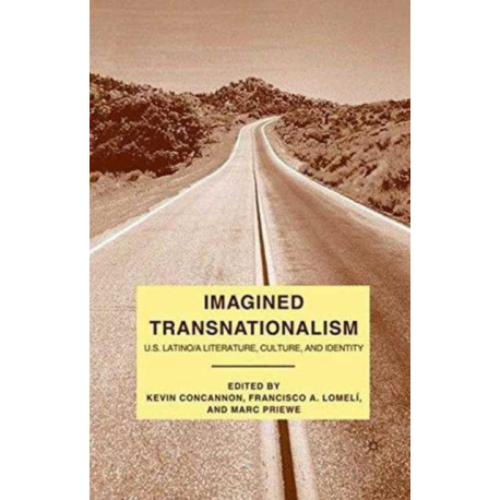 Imagined Transnationalism: U.S. Latino/a Literature, Culture, and Identity
