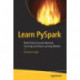 Learn PySpark: Build Python-based Machine Learning and Deep Learning Models