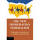 The New Immigration Federalism