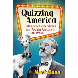 Quizzing America: Television Game Shows and Popular Culture in the 1950s