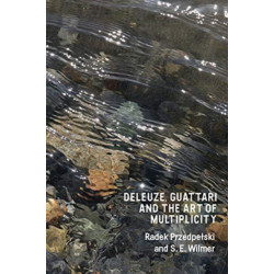 Deleuze, Guattari and the Art of Multiplicity