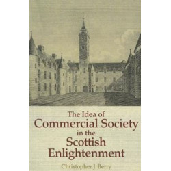 The Idea of Commercial Society in the Scottish Enlightenment