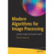 Modern Algorithms for Image Processing: Computer Imagery by Example Using C-