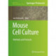 Mouse Cell Culture: Methods and Protocols
