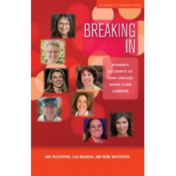 Breaking In: Women's Accounts of How Choices Shape STEM Careers