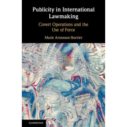 Publicity in International Lawmaking: Covert Operations and the Use of Force