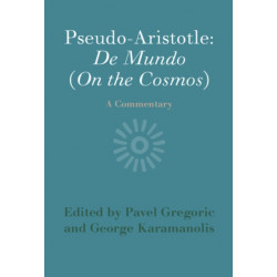 Pseudo-Aristotle: De Mundo (On the Cosmos): A Commentary