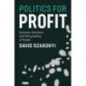 Politics for Profit: Business, Elections, and Policymaking in Russia