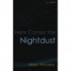 Here Comes the Nightdust