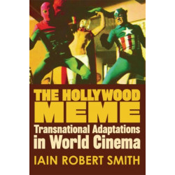 The Hollywood Meme: Transnational Adaptations in World Cinema