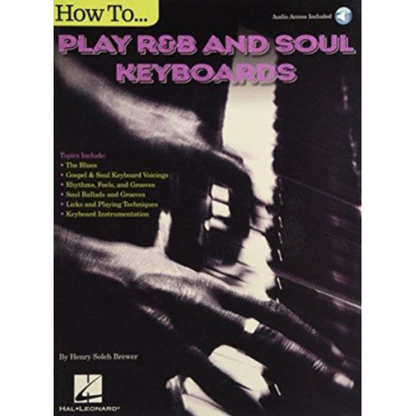 How to Play R&B Soul Keyboards: How To Play R&B Soul Keyboards