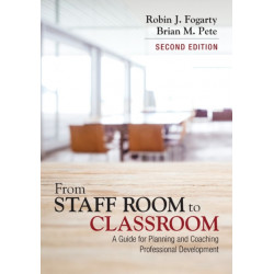 From Staff Room to Classroom: A Guide for Planning and Coaching Professional Development
