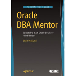 Oracle DBA Mentor: Succeeding as an Oracle Database Administrator