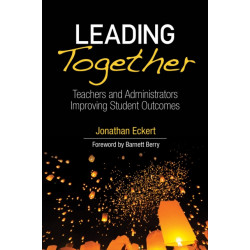 Leading Together: Teachers and Administrators Improving Student Outcomes