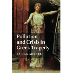 Pollution and Crisis in Greek Tragedy