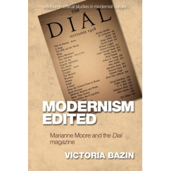 Modernism Edited: Marianne Moore and the Dial Magazine