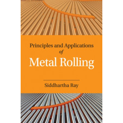Principles and Applications of Metal Rolling