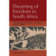 Dreaming of Freedom in South Africa: Literature Between Critique and Utopia