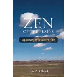 Zen of the Plains: Experiencing Wild Western Places