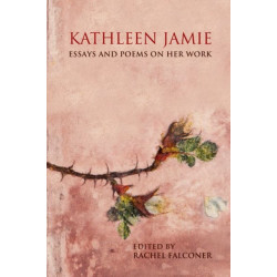 Kathleen Jamie: Essays and Poems on Her Work