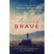 Becoming Brave: How to Think Big, Dream Wildly, and Live Fear-Free