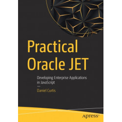 Practical Oracle JET: Developing Enterprise Applications in JavaScript