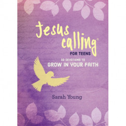 Jesus Calling: 50 Devotions to Grow in Your Faith: (A Devotional for Teens on Spiritual Growth)