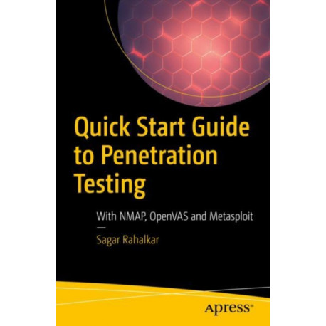 Quick Start Guide to Penetration Testing: With NMAP, OpenVAS and Metasploit