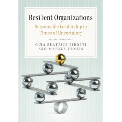 Resilient Organizations: Responsible Leadership in Times of Uncertainty