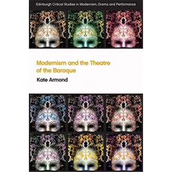 Modernism and the Theatre of the Baroque