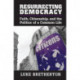 Resurrecting Democracy: Faith, Citizenship, and the Politics of a Common Life