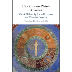 Calcidius on Plato's Timaeus: Greek Philosophy, Latin Reception, and Christian Contexts