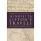 Henrietta Liston's Travels: The Turkish Journals, 1812-1820