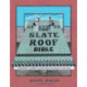 The Slate Roof Bible: Everything You Need to Know About the World’s Finest Roof, 3rd Edition