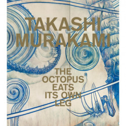 Takashi Murakami: The Octopus Eats Its Own Leg