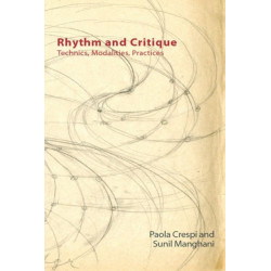 Rhythm and Critique: Technics, Modalities, Practices