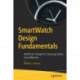 SmartWatch Design Fundamentals: WatchFace Design for Samsung Galaxy SmartWatches