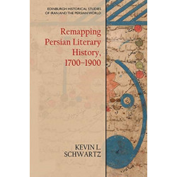 Remapping Persian Literary History, 1700-1900