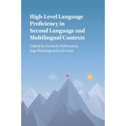 High-Level Language Proficiency in Second Language and Multilingual Contexts