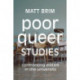 Poor Queer Studies: Confronting Elitism in the University
