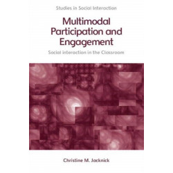 Multimodal Participation and Engagement: Social interaction in the Classroom