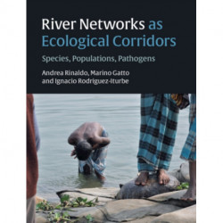 River Networks as Ecological Corridors: Species, Populations, Pathogens