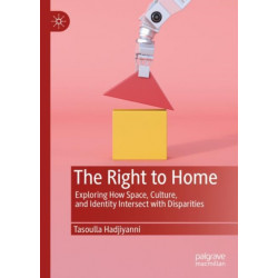The Right to Home: Exploring How Space, Culture, and Identity Intersect with Disparities