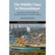 The Middle Class in Mozambique: The State and the Politics of Transformation in Southern Africa
