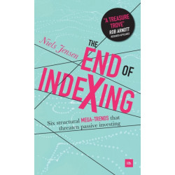 The End of Indexing: Six structural mega-trends that threaten passive investing