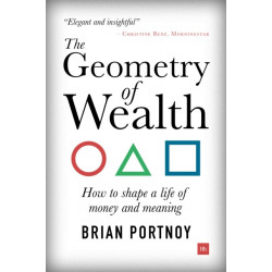 The Geometry of Wealth: How to shape a life of money and meaning
