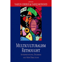 Multiculturalism Rethought: Interpretations, Dilemmas and New Directions